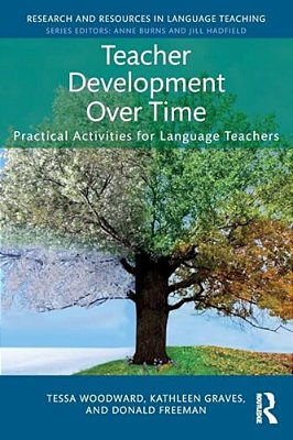 Teacher Development Over Time: Practical Activities For Language Teachers-..
