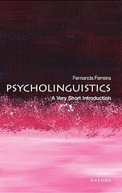 Psycholinguistics: A Very Short Introduction-..