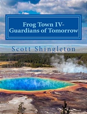 Frog Town IV-Guardians Of Tomorrow: Guardians Of Tomorrow-..