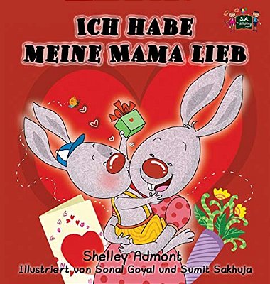 Ich Habe Meine Mama Lieb: I Love My Mom (German Edition)-..