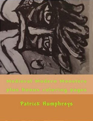 Medieval Modern Monsters: Plus Bonus Coloring Pages-..