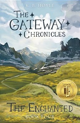 The Enchanted: The Gateway Chronicles 4-..