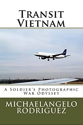 Transit Vietnam: A Soldier's Photographic War Odyssey-..