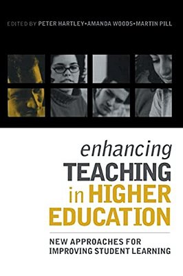 Enhancing Teaching In Higher Education: New Approaches To Improving Student Learning-..