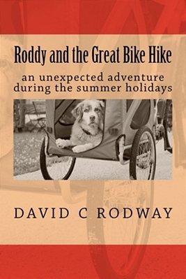 Roddy And The Great Bike Hike: An Unexpected Adventure During The Summer Holidays-..