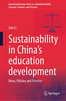 Sustainability In China's Education Development: Ideas, Policies And Practice-..