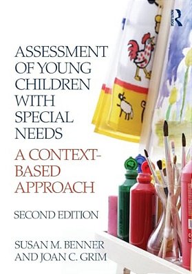 Assessment Of Young Children With Special Needs: A Context-Based Approach-..