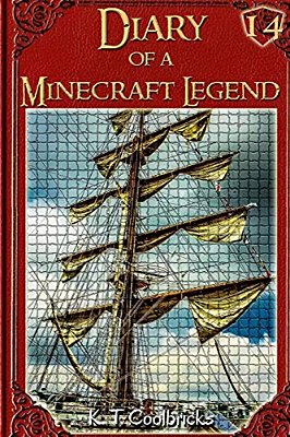 Diary Of A Minecraft Legend: Book 14-..