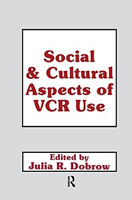 Social And Cultural Aspects Of Vcr Use-..