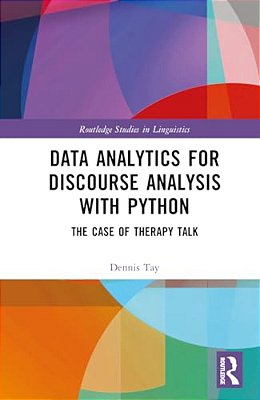 Data Analytics For Discourse Analysis With Python: The Case Of Therapy Talk-..