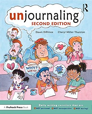 Unjournaling: Daily Writing Exercises That Are Not Personal, Not Introspective, Not Boring!-..
