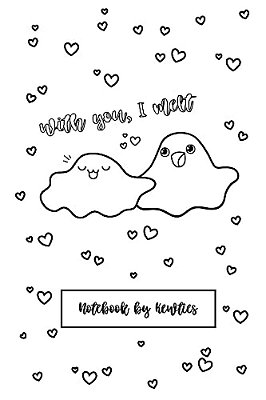 With You, I Melt- Punny Puddles Notebook (College Ruled): Kewties Coloring Covers-..