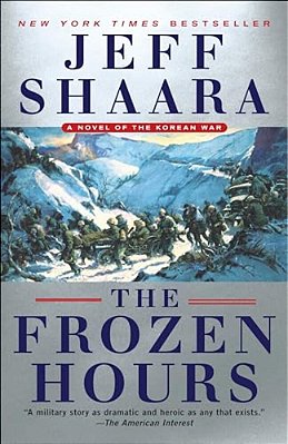 The Frozen Hours: A Novel Of The Korean War-..
