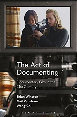 The Act Of Documenting: Documentary Film In The 21St Century-..