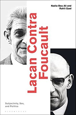 Lacan Contra Foucault: Subjectivity, Sex, And Politics-..