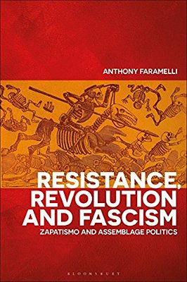 Resistance, Revolution And Fascism: Zapatismo And Assemblage Politics-..