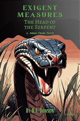 Exigent Measures: The Head Of The Serpent A Jubal Chain Novel-..