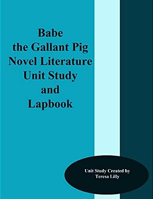 Babe The Gallant Pig Novel Literature Unit Study And Lapbook-..