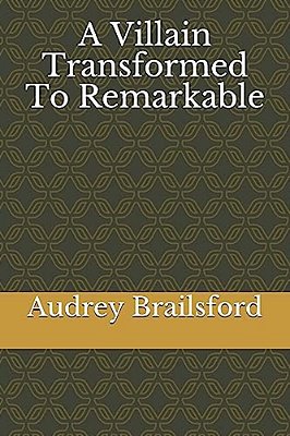 A Villain Transformed To Remarkable-..