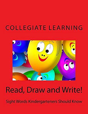 Read, Draw And Write!: Sight Words Kindergarteners Should Know-..