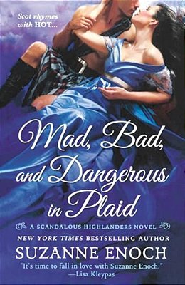 Mad, Bad, And Dangerous In Plaid: A Scandalous Highlanders Novel-..