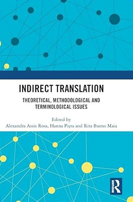 Indirect Translation: Theoretical, Methodological And Terminological Issues-..
