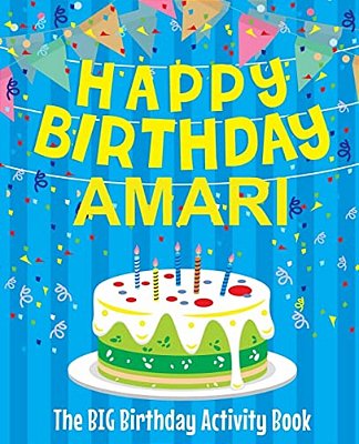 Happy Birthday Amari - The Big Birthday Activity Book: Personalized Children's Activity Book-..