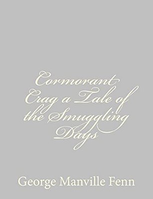 Cormorant Crag A Tale Of The Smuggling Days-..