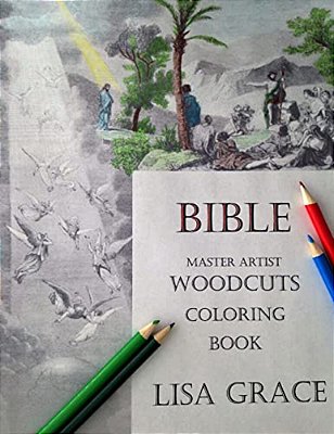 Bible Master Artist Woodcuts Coloring Book For Adults #1 By Lisa Grace: Adult Bible Scenes Coloring Book-..