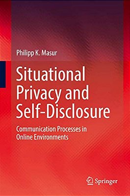 Situational Privacy And Self-Disclosure: Communication Processes In Online Environments-..