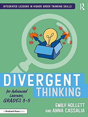 Divergent Thinking For Advanced Learners, Grades 3-5-..