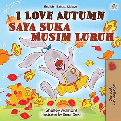 I Love Autumn (English Malay Bilingual Book For Children)-..