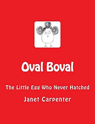 Oval Boval: The Little Egg Who Never Hatched-..
