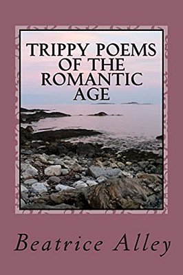 Trippy Poems Of The Romantic Age: A Psychedelic Anthology-..