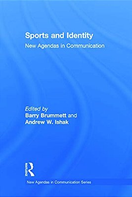 Sports And Identity: New Agendas In Communication-..