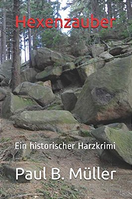 Hexenzauber: Ein Historischer Harzkrimi-..