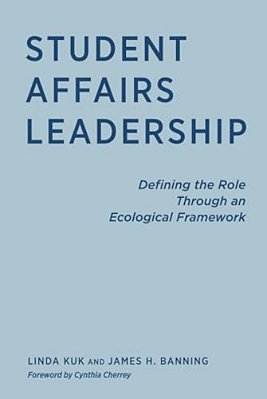 Student Affairs Leadership: Defining The Role Through An Ecological Framework-..