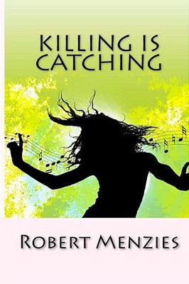 Killing Is Catching: - But Sex Don't Rot Your Teeth-..