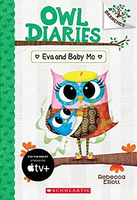 Eva And Baby Mo: A Branches Book (Owl Diaries #10)-..