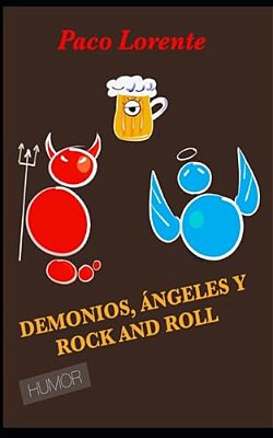 Demonios, Ángeles Y Rock And Roll-..