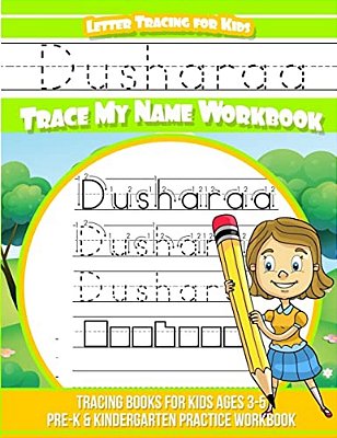 Dusharaa Letter Tracing For Kids Trace My Name Workbook: Tracing Books For Kids Ages 3 - 5 Pre-k & Kindergarten Practice Workbook-..