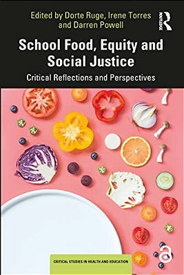 School Food, Equity And Social Justice: Critical Reflections And Perspectives-..