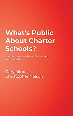 What's Public About Charter Schools?: Lessons Learned About Choice And Accountability-..