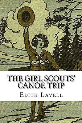 The Girl Scouts' Canoe Trip-..