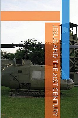 Jesus And The 21St Century-..