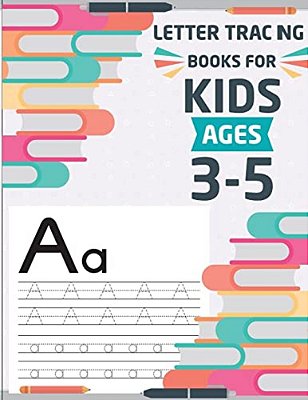 Letter Tracing Books For Kids Ages 3-5: Letter Tracing Preschool, Letter Tracing, Letter Tracing Preschool, Letter Tracing Preschool, Letter Tracing W-..