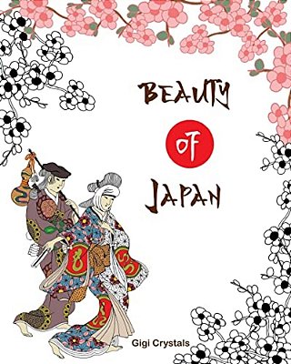 Beauty Of Japan: A Creative Coloring Book For Adults-..