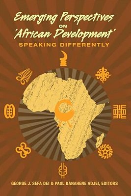 Emerging Perspectives On 'African Development': Speaking Differently-..
