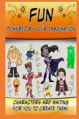 Fun Powered By Your Imagination: Characters Are Waiting For You To Create Them!-..
