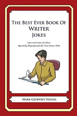 The Best Ever Book Of Graphic Designer Jokes: Lots And Lots Of Jokes Specially Repurposed For You-Know-who-..